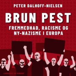 Brun pest. Fremmedhad, racisme og ny–nazisme i Europa