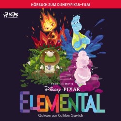 Elemental: Das Original Hörbuch zum Disney Pixar Film