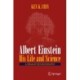 Albert Einstein – His Life and Science: A Dramatized Biography