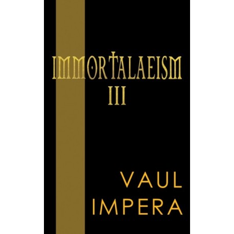 Immortalaeism III