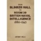 From Blinker Hall to Room 39: British Naval Intelligence 1880-1945