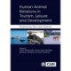 Human-Animal Relations in Tourism, Leisure and Development: Perspectives from Latin America