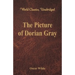 The Picture of Dorian Gray: (World Classics, Unabridged)
