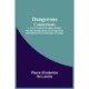 Dangerous Connections, v. 1, 2, 3, 4 A Series of Letters, selected from the Correspondence of a Private Circle- and Published for the Instruction of Society.