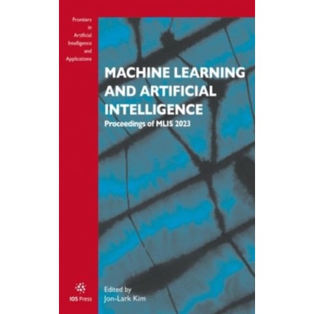 Machine Learning and Artificial Intelligence: Proceedings of MLIS 2023