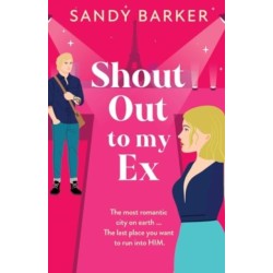 Shout Out To My Ex: A completely hilarious, enemies to lovers romantic comedy from Sandy Barker
