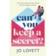 Can You Keep A Secret?: The absolutely gorgeous, emotional romance from Jo Lovett