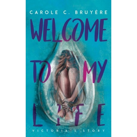 Welcome to My Life: Victoria’s Story