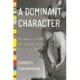 A Dominant Character - The Radical Science and Restless Politics of J. B. S. Haldane: The Radical Science and Restless Politics of J. B. S. Haldane