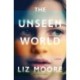 The Unseen World - A Novel