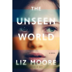 The Unseen World - A Novel