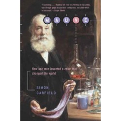 Mauve: How One Man Invented a Color That Changed the World