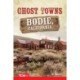 Ghost Towns: Bodie, California: Bodie, California