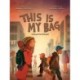 This Is My Bag: A Story of the Unhoused
