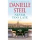 Never Too Late: A Novel