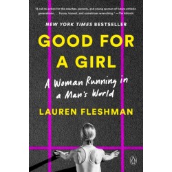 Good for a Girl: A Woman Running in a Man's World