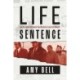 Life Sentence: How My Father Defended Two Murderers and Lost Himself