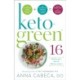 Keto-Green 16: The Fat-Burning Power of Ketogenic Eating + The Nourishing Strength of Alkaline Foods - Rapid Weight Loss and Hormone Balance