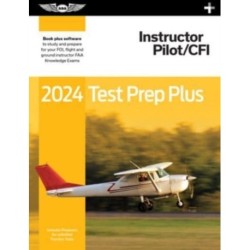 Instructor Pilot/CFI 2024: Test Prep: Study and Prepare for your Pilot FAA Knowledge Exam
