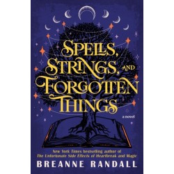Spells, Strings, and Forgotten Things: A Novel