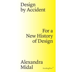 Design by Accident – For a New History of Design