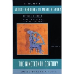 Strunk's Source Readings in Music History: The Nineteenth Century