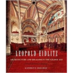 Leopold Eidlitz: Architecture and Idealism in the Gilded Age