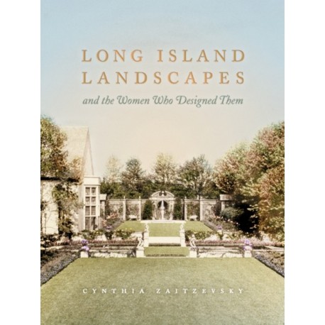 Long Island Landscapes and the Women Who Designed Them