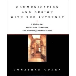 Communication and Design with the Internet: A Guide for Architects, Planners, and Building Professionals