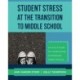 Student Stress at the Transition to Middle School: An A-to-Z Guide for Implementing an Emotional Health Check-up