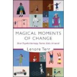 Magical Moments of Change: How Psychotherapy Turns Kids Around