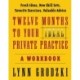 Twelve Months To Your Ideal Private Practice: A Workbook