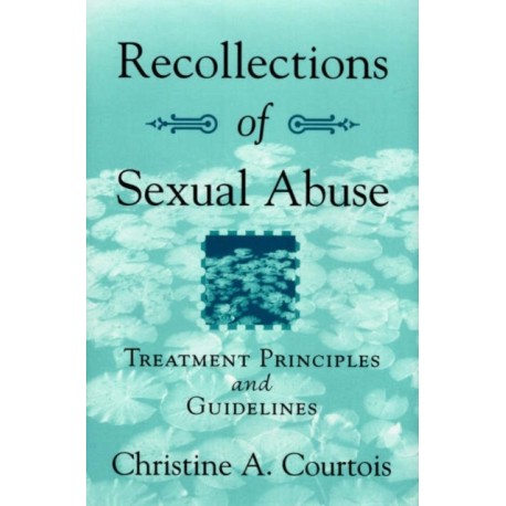 Recollections of Sexual Abuse: Treatment Principles and Guidelines