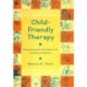 Child-Friendly Therapy: Biopsychosocial Innovations for Children and Families
