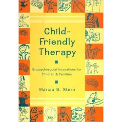 Child-Friendly Therapy: Biopsychosocial Innovations for Children and Families
