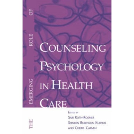 The Emerging Role of Counseling Psychology in Health Care