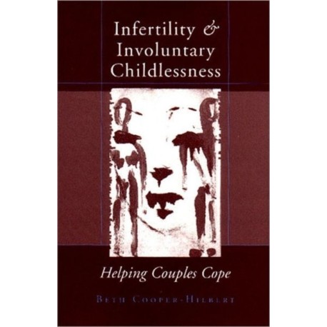 Infertility and Involuntary Childlessness: Helping Couples Cope