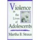 Violence in the Lives of Adolescents