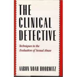 The Clinical Detective: Techniques in the Evaluation of Sexual Abuse