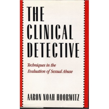 The Clinical Detective: Techniques in the Evaluation of Sexual Abuse