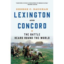 Lexington and Concord: The Battle Heard Round the World