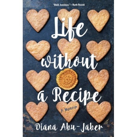 Life Without a Recipe: A Memoir