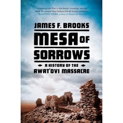 Mesa of Sorrows: A History of the Awat'ovi Massacre