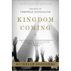Kingdom Coming: The Rise of Christian Nationalism