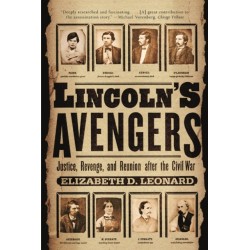 Lincoln's Avengers: Justice, Revenge, and Reunion after the Civil War