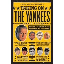 Taking On the Yankees: Winning and Losing in the Business of Baseball