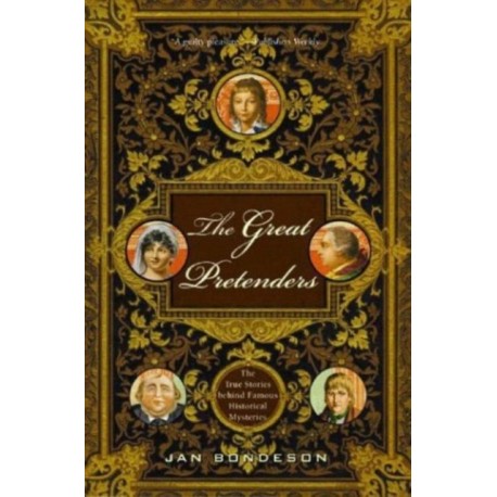 The Great Pretenders: The True Stories Behind Famous Historical Mysteries