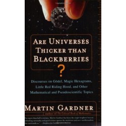 Are Universes Thicker Than Blackberries?: Discourses on Godel, Magic Hexagrams, Little Red Riding Hood, and Other Mathematical and Pseudoscientific Topics