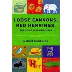 Loose Cannons, Red Herrings, and Other Lost Metaphors