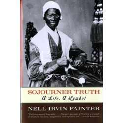 Sojourner Truth: A Life, A Symbol